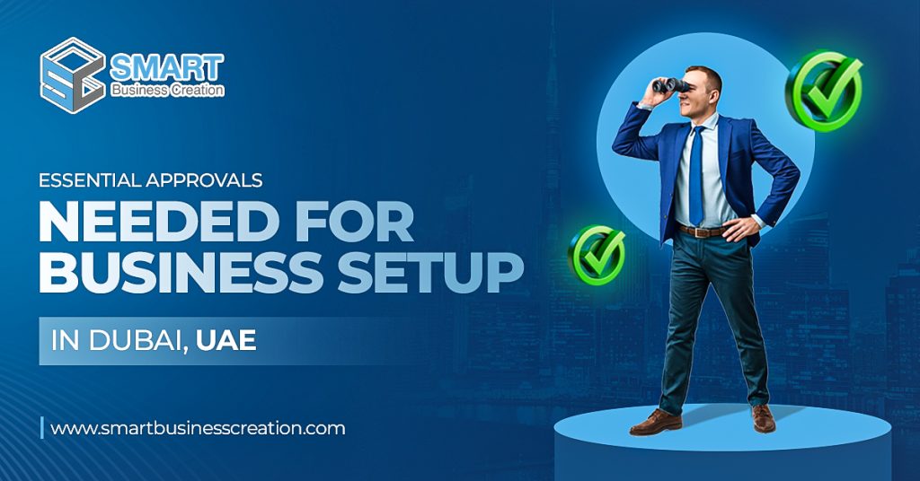 Essential Approvals Needed for Business Setup in Dubai, UAE